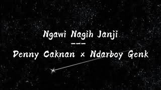 Download lagu Ngawi Nagih Janji - Denny Caknan × Ndarboy Genk || Lirik Lagu mp3