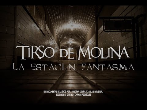 DOCUMENTAL: TIRSO DE MOLINA, LA ESTACIÓN FANTASMA