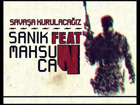 Sanık & Mahsun Can - Savaşa Kurulacağız