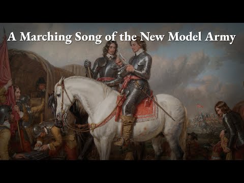 "A Marching Song of the New Model Army" - English Civil War Song