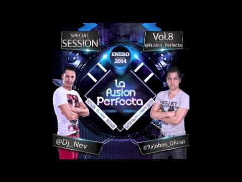 La Fusion Perfecta Vol 8 Enero 2014 (Dj Rajobos & Dj Nev)