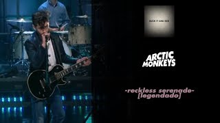 Arctic Monkeys - Reckless Serenade [Legendado]