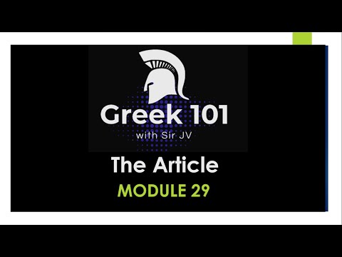 Greek101 /  Module 29 - Definite Article / CPU Summer Class