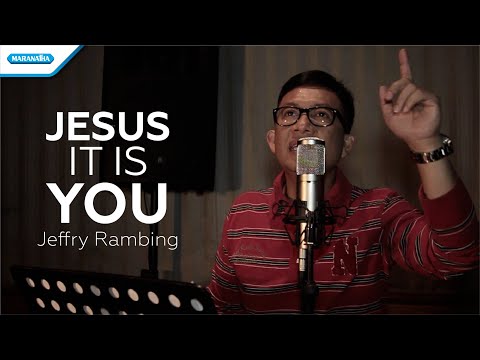 Jesus It Is You - Jeffry Rambing (Video)