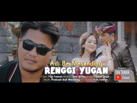 Yan Tawan Productions :  Renggi Yugan - Adi Be Mesanding (Official Video Musik)