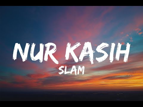 SLAM - Nur Kasih (Lirik Video)