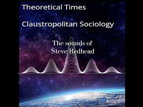 Theoretical Times - Claustropolitan Sociology