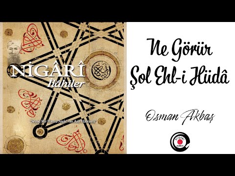 BİLİNMEYEN GÜFTELER | Ne Görür Şol Ehli Hüdâ / Osman Akbaş