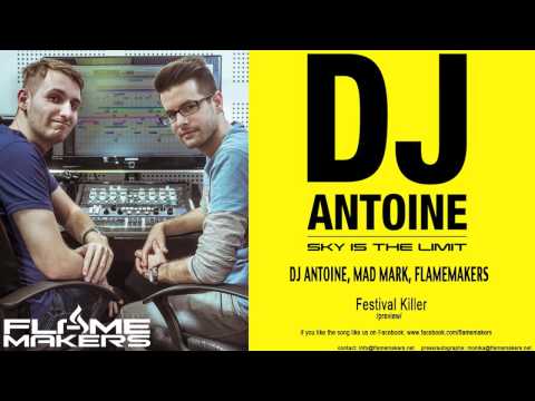 DJ Antoine, Mad Mark, FlameMakers - Festival Killer /preview/