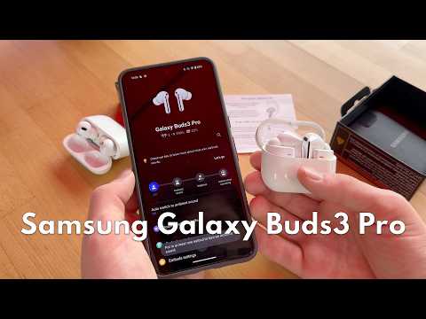 Samsung Galaxy Buds3 Pro: Unboxing, setup and first impressions