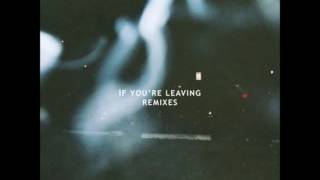 Le Youth - If You&#39;re Leaving  (Feat. Sydnie) (Bit Funk Remix)