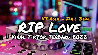Download lagu DJ RIP LOVE FAOUZIA FULL BEAT VIRAL TIKTOK TERBARU 2022 - DJ ASIA REMIX mp3