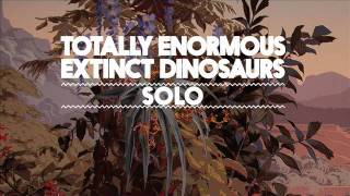 Totally Enormous Extinct Dinosaurs - Solo