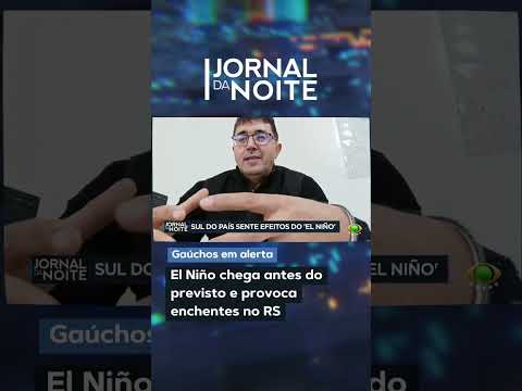 El Niño chega antes do previsto e provoca enchentes no RS