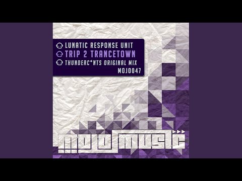 Trip 2 Trancetown (Thunderc*nts Original Mix)