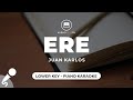 Ere - Juan Karlos (Lower Key - Piano Karaoke)