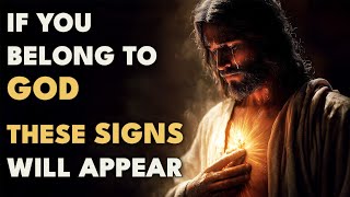 If You Truly Belong to God, These Changes Will Begin to Appear | Christian Faith