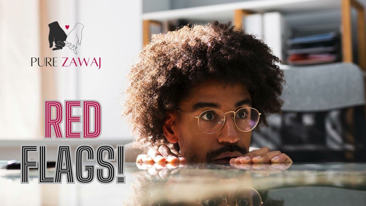 Red Flags when looking for marriage!