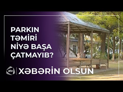 Parkda işlər yarımçıq qalıb