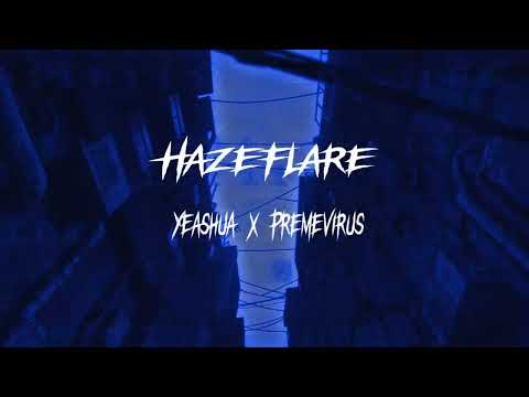 UT [YEASHUA x PREMEVIRUS]- HAZE FLARE  [OFFICIAL LYRIC VIDEO]