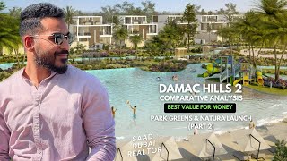 Damac Hills 2 - Comparative Analysis - Part 2 - Park Greens & Natura Launch - 2024