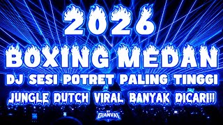 Download lagu DJ SESI POTRET PALING TINGGI FULL BASS JUNGLE DUTCH BOXING MEDAN BECAK MENGKANE VIRAL TERBARU 2026 mp3