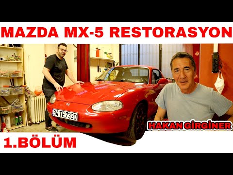 Mazda MX-5 Restorasyon ! w/ Hakan GİRGİNER