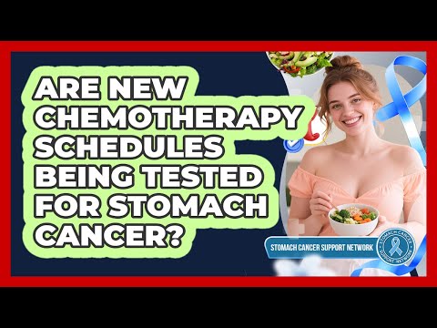 Are New Chemotherapy Schedules Being Tested For Stomach Cancer? - Stomach Cancer Support Network