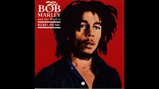Bob Marley The Wailers Rebel Music...