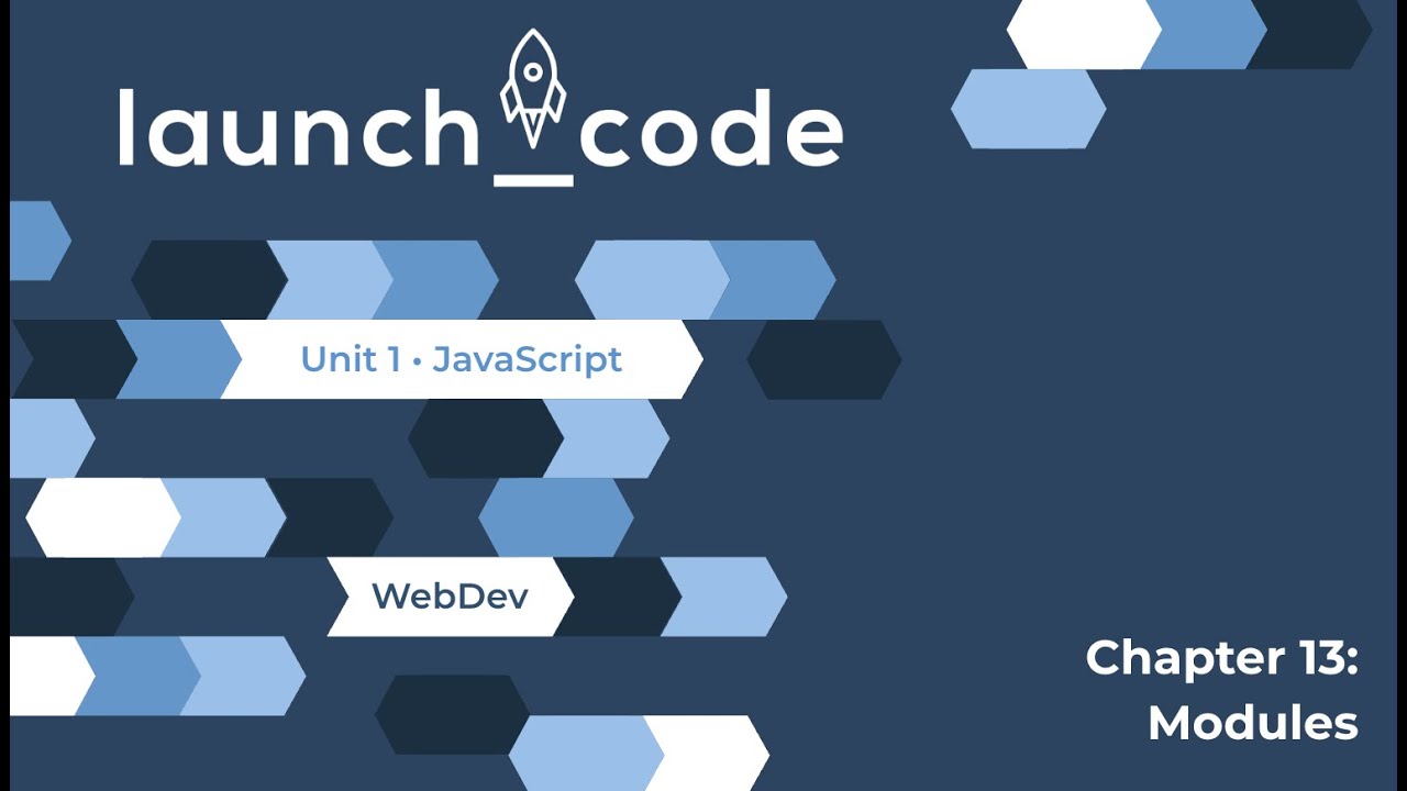 Unit 1 (JS) Lecture — Chapter 13 (Modules)