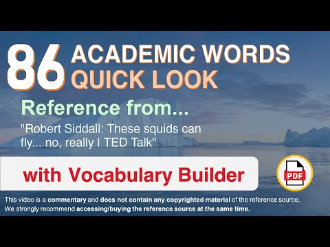 86 Academic Words Quick Look Ref from "Robert Siddall: These squids can fly... no, really, TED Talk"