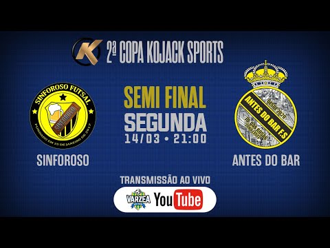 Sinforoso FS x Antes do Bar FS • Semi Final • 2ª Copa Kojack Sports