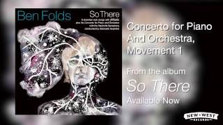 Ben Folds - Concerto for Piano and Orchestra, Movement 1 [So There Full Album]