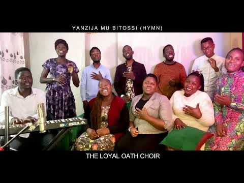 YANZIJA MU BITOSSI (HYMN) THE LOYAL OATH CHOIR