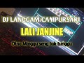 DJ LANGGAM CAMPURSARI LALI JANJINE Dino Minggu Seng Tak Tunggu