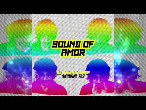 Dj Felipe Jara - Sound of Amor (Original mix)
