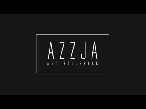 AZZJA & Soulbreak