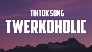 B.Smyth - Twerkoholic lyrics [Tiktok Song]
