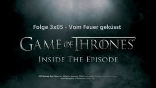 Game of Thrones - Inside Folge 3x05 - &quot;Vom Feuer geküsst&quot; - Deutsch [HD]