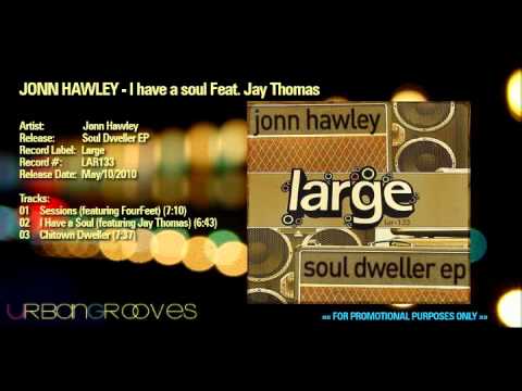 Jonn Hawley - I have a soul Feat . Jay Thomas