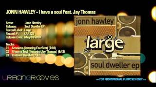 Jonn Hawley - I have a soul Feat . Jay Thomas