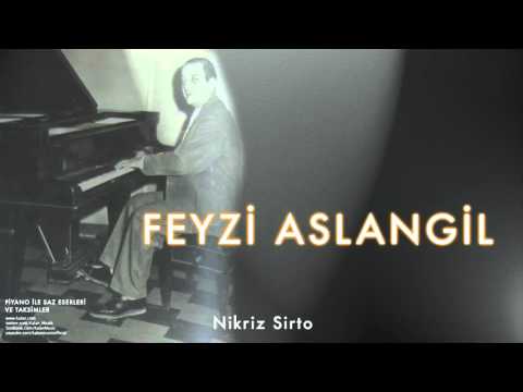 Feyzi Aslangil - Nikriz Sirto [ Piyano ile Saz Eserleri ve Taksimler © 2000 Kalan Müzik ]