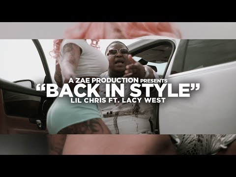 Lil Chris f/ Lacy West - Back In Style (Official Music Video) Shot By @AZaeProduction