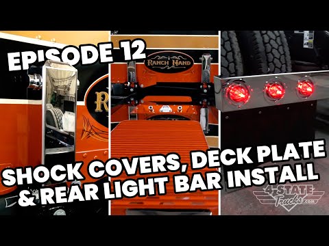 "Ranch Hand" Peterbilt 389 Installs - Shock Covers, Deck Plate & Rear Light Bar - EP 12