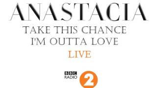 Anastacia - Take This Chance + I'm Outta Love (Live Unplugged / HQ sound)