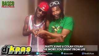 Natty King & Colah Colah - The More You Want From Life [Smile Riddim] Basco Elevation | October 2014