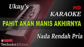 Download lagu PAHIT AKAN MANIS AKHIRNYA - UKS ( NADA RENDAH PRIA ) || KARAOKE mp3