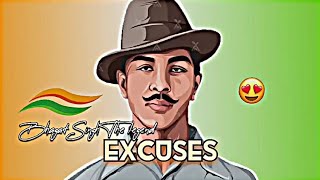 EXCUSES :- Bhagat Singh The legend 🇮🇳 ft ap 