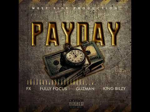 Guz man , Fx, Fully Focus, king bilzy - ( Payday ) Official Audio