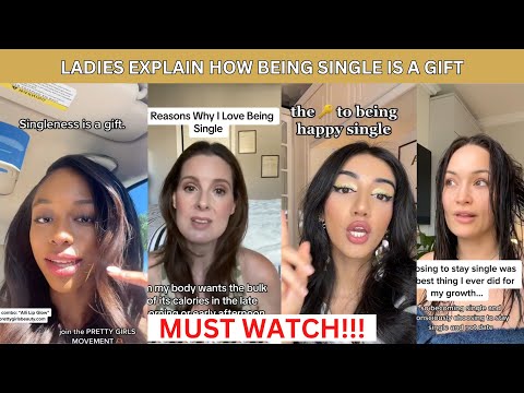 Being Single is a GIFT: Women Reveal Their Reasons and Advice For Staying Single